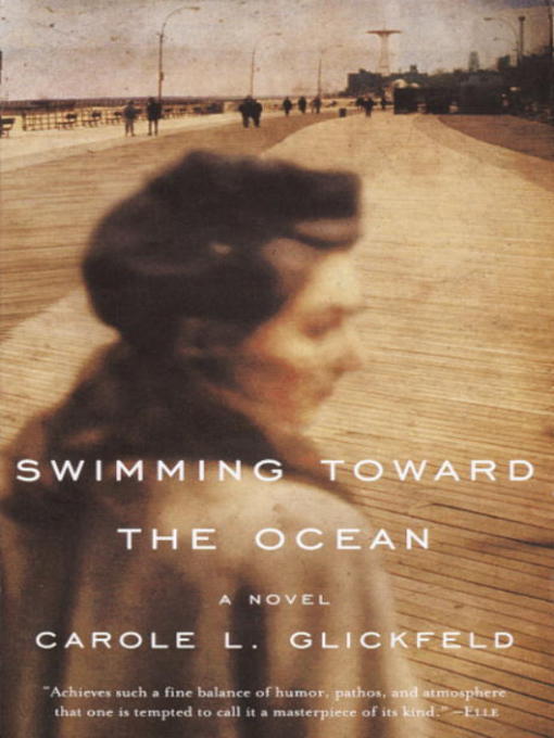Title details for Swimming Toward the Ocean by Carole L. Glickfeld - Available
